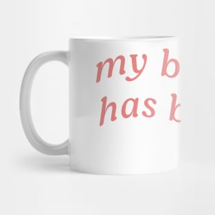 MY BIPOLAR HAS BIPOLAR Mug